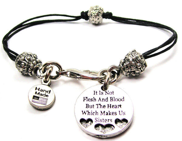 It Is Not The Flesh And Blood But The Heart Which Makes Us Sisters Beaded Black Cord Bracelet