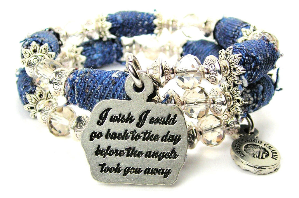 I Wish I Could Go Back To The Day Before The Angels Took You Away Blue Jean  Beaded Wrap Bracelet