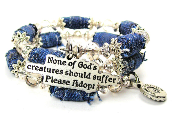 None Of God's Creatures Should Suffer Please Adopt Blue Jean Beaded Wrap Bracelet
