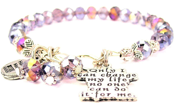 Only I Can Change My Life No One Can Do It For Me Splash Of Color Crystal Bracelet