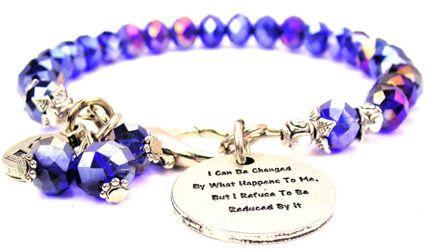 I Can Be Changed By What Happens To Me, But I Refuse To Be Reduced By It Splash Of Color Crystal Bracelet