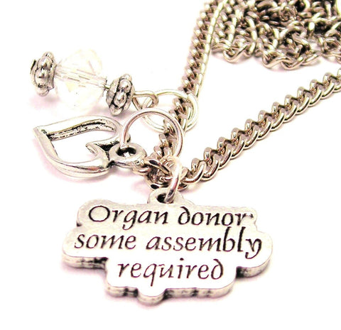 Organ Donor Some Assembly Required Necklace with Small Heart