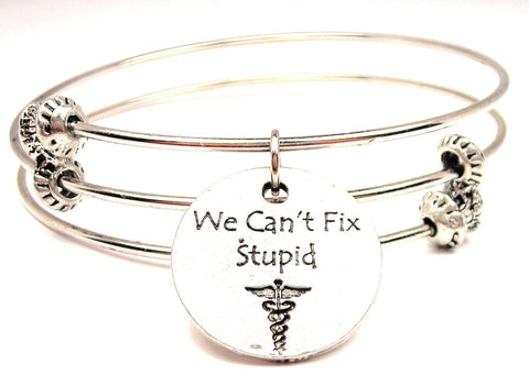 We Cant Fix Stupid Triple Style Expandable Bangle Bracelet