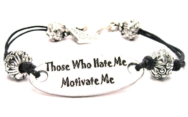 Those Who Hate Me Motivate Me Pewter Black Cord Connector Bracelet
