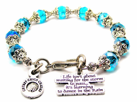 Life Isn't About Waiting For The Storm To Pass Catalog Capped Crystal - Aqua Blue