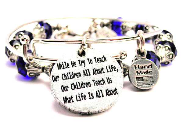 While We Try To Teach Our Children All About Life Our Children Teach Us What Life Is All About 2 Piece Collection