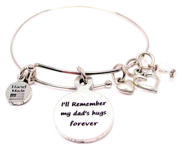 I'll Remember My Dad's Hugs Forever Expandable Bangle Bracelet