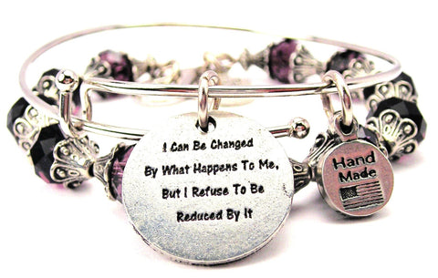 I Can Be Changed By What Happens To Me But I Refuse To Reduced By It 2 Piece Collection