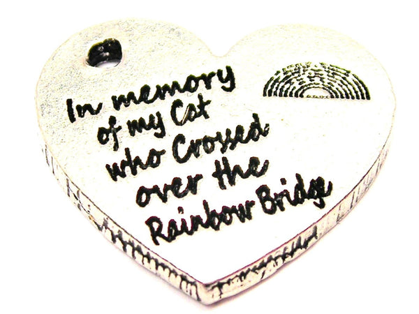 In Memory Of My Cat Who Crossed Over The Rainbow Bridge Genuine American Pewter Charm
