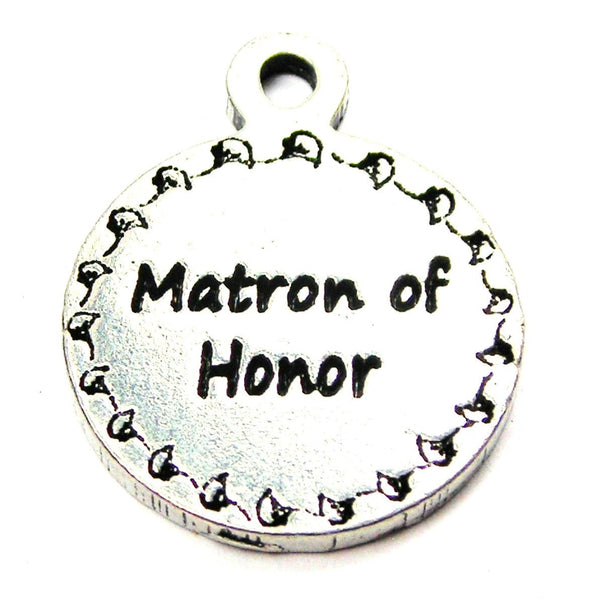 Matron Of Honor Circle Genuine American Pewter Charm