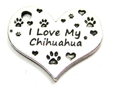 I Love My Chihuahua Heart Genuine American Pewter Charm