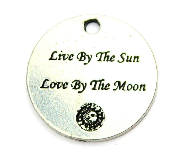 Live By The Sun Love By The Moon Genuine American Pewter Charm