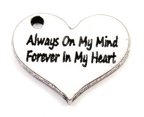 Always On My Mind Forever In My Heart Genuine American Pewter Charm