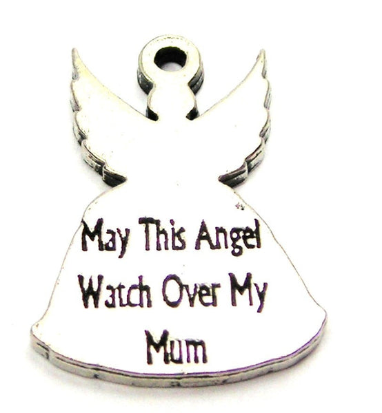 May This Angel Watch Over My Mum Genuine American Pewter Charm