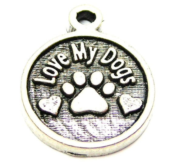 Love My Dogs Circle Genuine American Pewter Charm