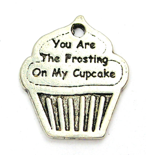 You Are The Frosting On My Cupcake Genuine American Pewter Charm