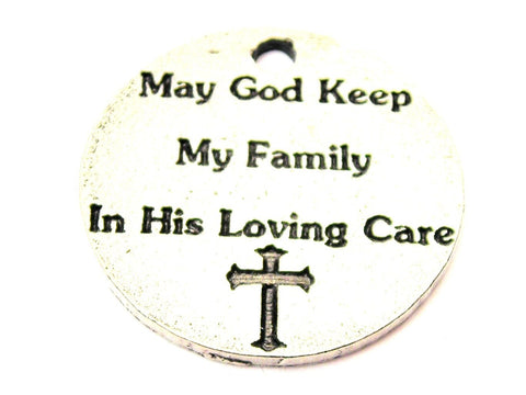 May God Keep My Family In His Loving Care Genuine American Pewter Charm