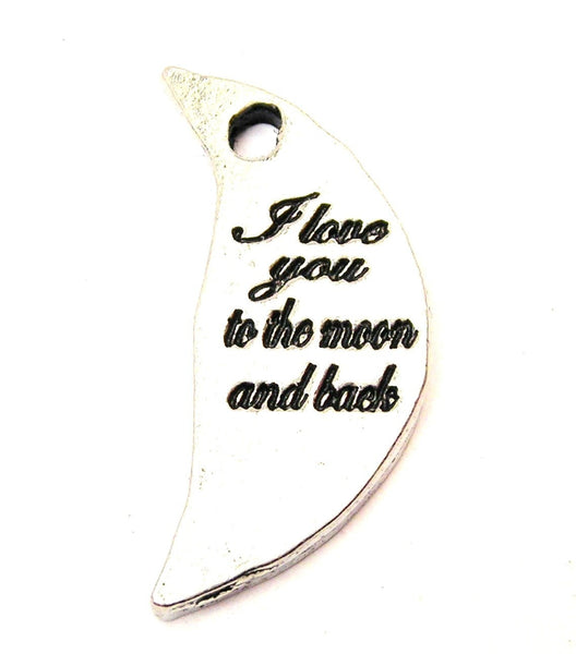 I Love You To The Moon And Back Crescent Moon Genuine American Pewter Charm