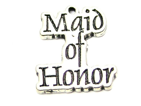Maid Of Honor Genuine American Pewter Charm
