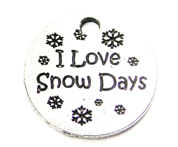 I Love Snow Days Genuine American Pewter Charm