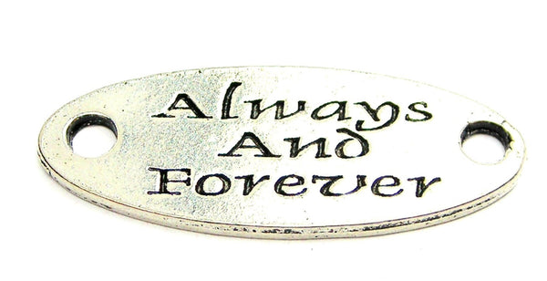 Always And Forever- 2 Hole Connector Genuine American Pewter Charm