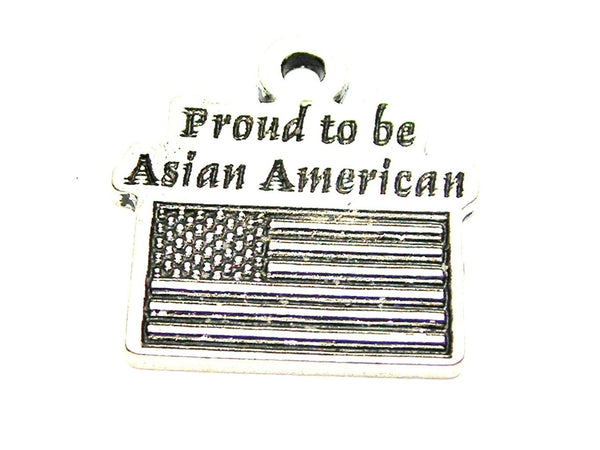 Proud To Be Asian American Genuine American Pewter Charm