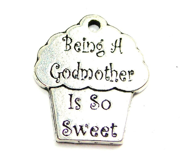 Being A Godmother Is So Sweet Genuine American Pewter Charm