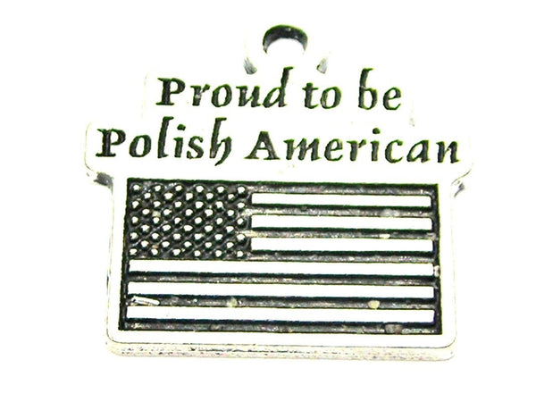 Proud To Be Polish American Genuine American Pewter Charm