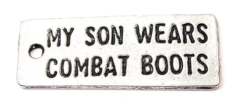 My Son Wears Combat Boots Military Charm Genuine American Pewter Charm