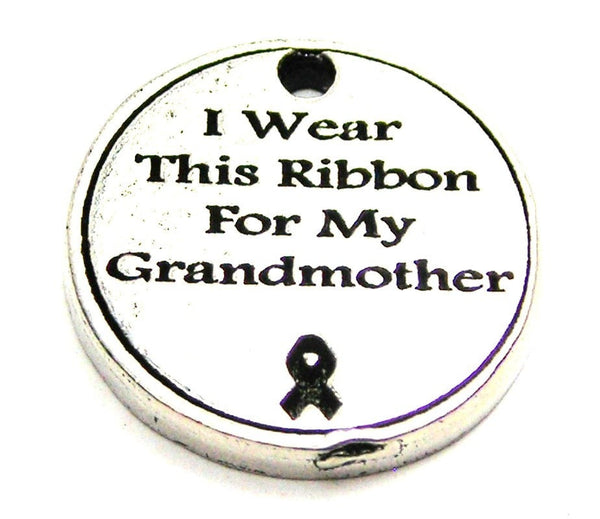 I Wear This Ribbon For My Grandmother Genuine American Pewter Charm