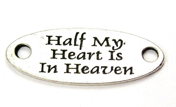 Half My Heart Is In Heaven - 2 Hole Connector Genuine American Pewter Charm