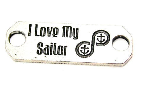 I Love My Sailor - 2 Hole Connector Genuine American Pewter Charm
