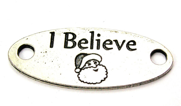 I Believe With Santa - 2 Hole Connector Genuine American Pewter Charm