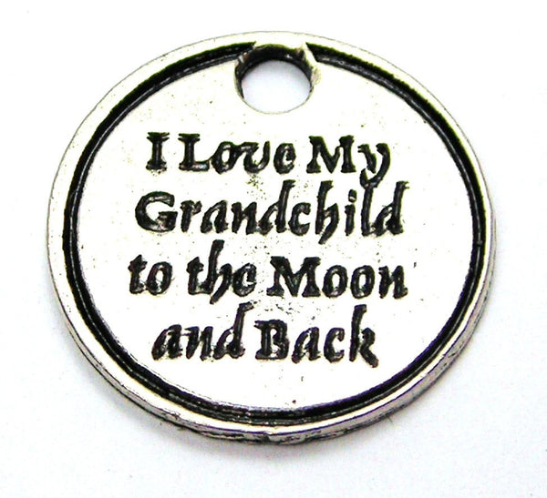 I Love My Grandchild To The Moon And Back Genuine American Pewter Charm