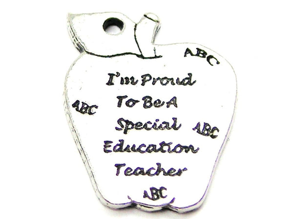 I'm Proud To Be A Special Education Teacher Genuine American Pewter Charm
