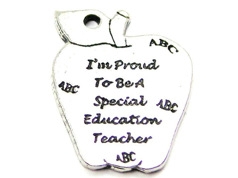 I'm Proud To Be A Special Education Teacher Genuine American Pewter Charm