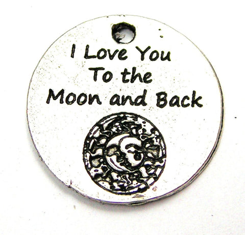 I Love You To The Moon And Back Celestial Genuine American Pewter Charm