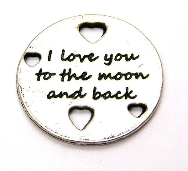 I Love You To The Moon And Back With Hearts Genuine American Pewter Charm