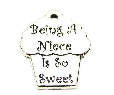 Being A Niece Is So Sweet Genuine American Pewter Charm