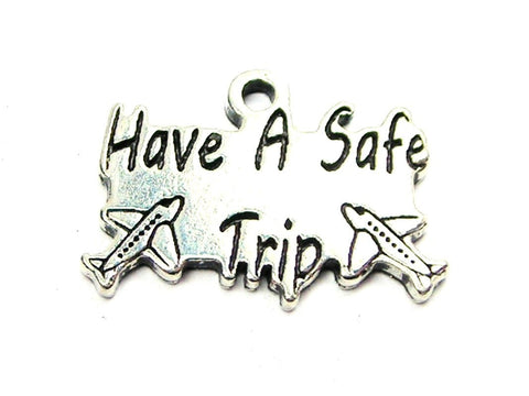 Have A Safe Trip Genuine American Pewter Charm