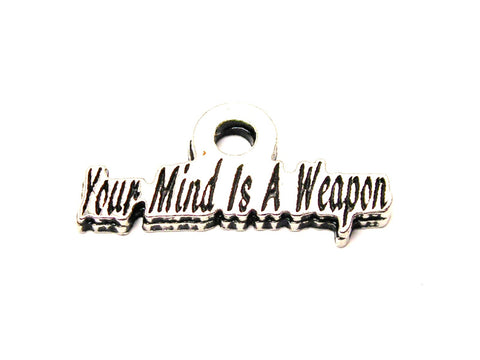 Your Mind Is A Weapon Genuine American Pewter Charm