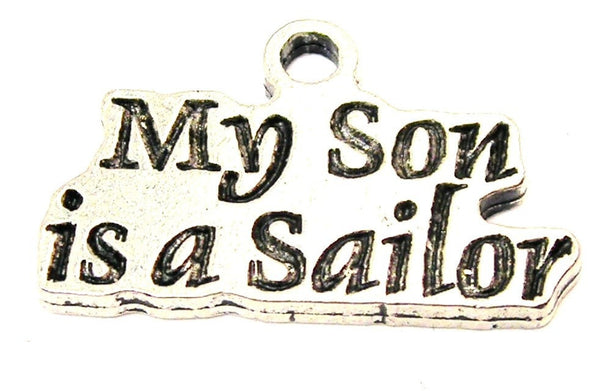My Son Is A Sailor Genuine American Pewter Charm