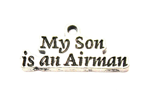 My Son Is An Airman Genuine American Pewter Charm