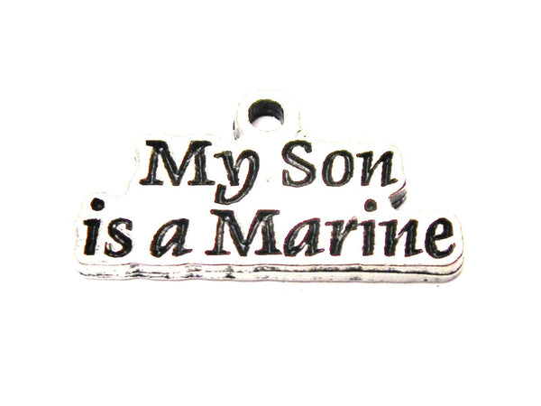 My Son Is A Marine Genuine American Pewter Charm