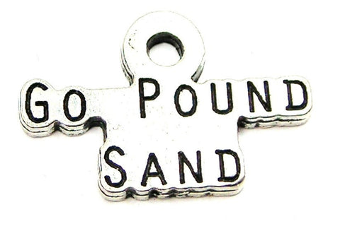 Go Pound Sand Genuine American Pewter Charm