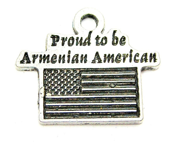 Proud To Be Armenian American Genuine American Pewter Charm