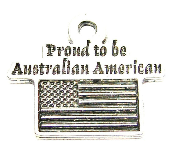 Proud To Be Australian American Genuine American Pewter Charm