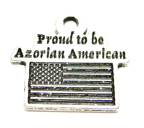 Proud To Be Azorean American Genuine American Pewter Charm