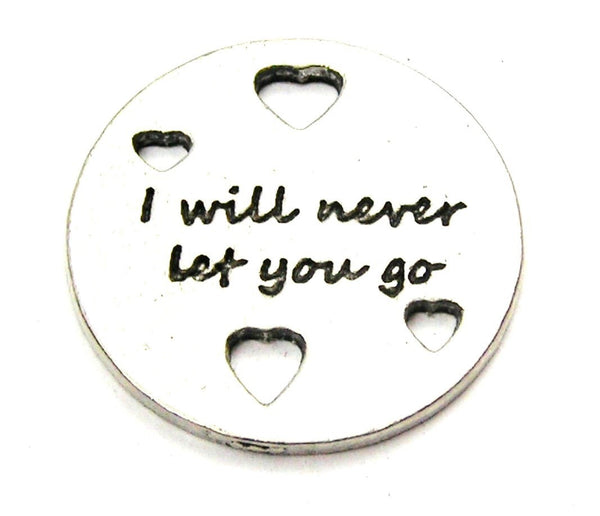I Will Never Let You Go Genuine American Pewter Charm