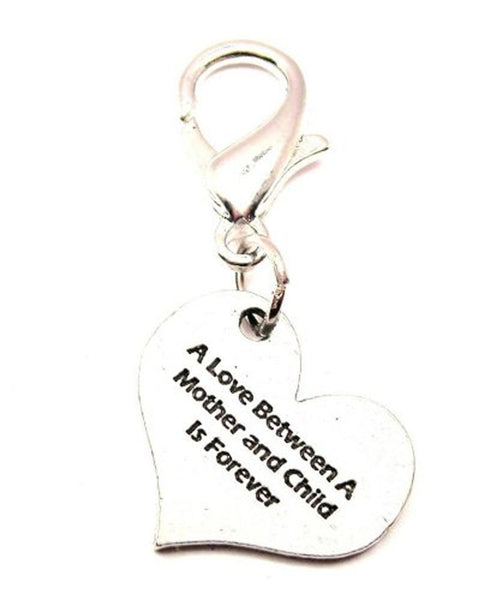 A Love Between A Mother And Child Is Forever Zipper Pull